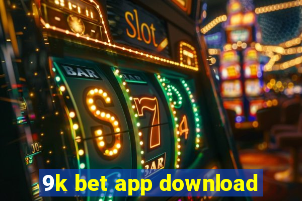 9k bet app download